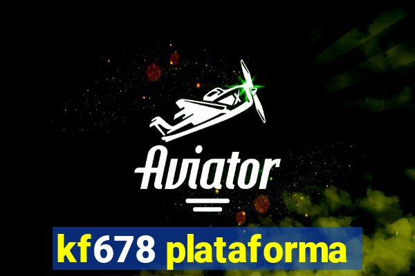 kf678 plataforma